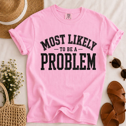 Likely to be a Problem T-shirt
