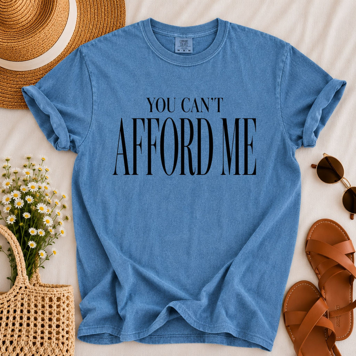 Can't Afford Me T-shirt