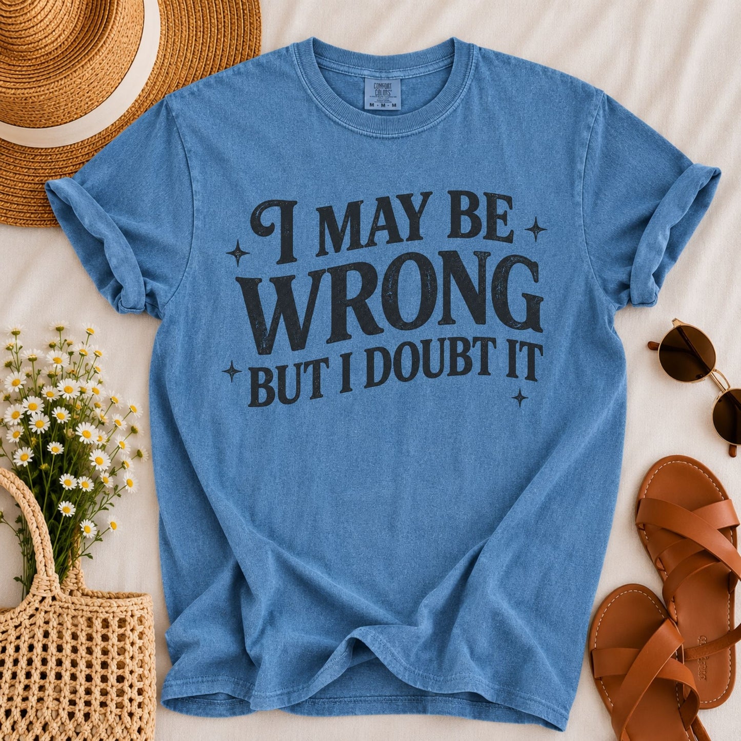 May Be Wrong T-shirt