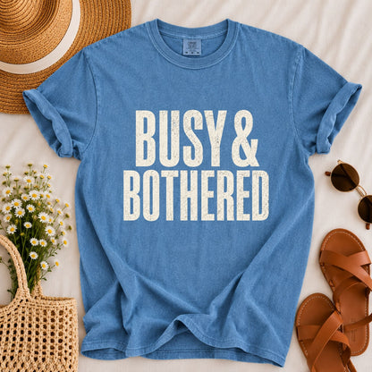 Busy & Bothered T-shirt