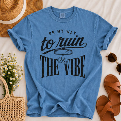 Ruin the Vibe T-shirt