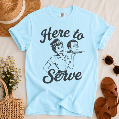 Here to Serve T-shirt