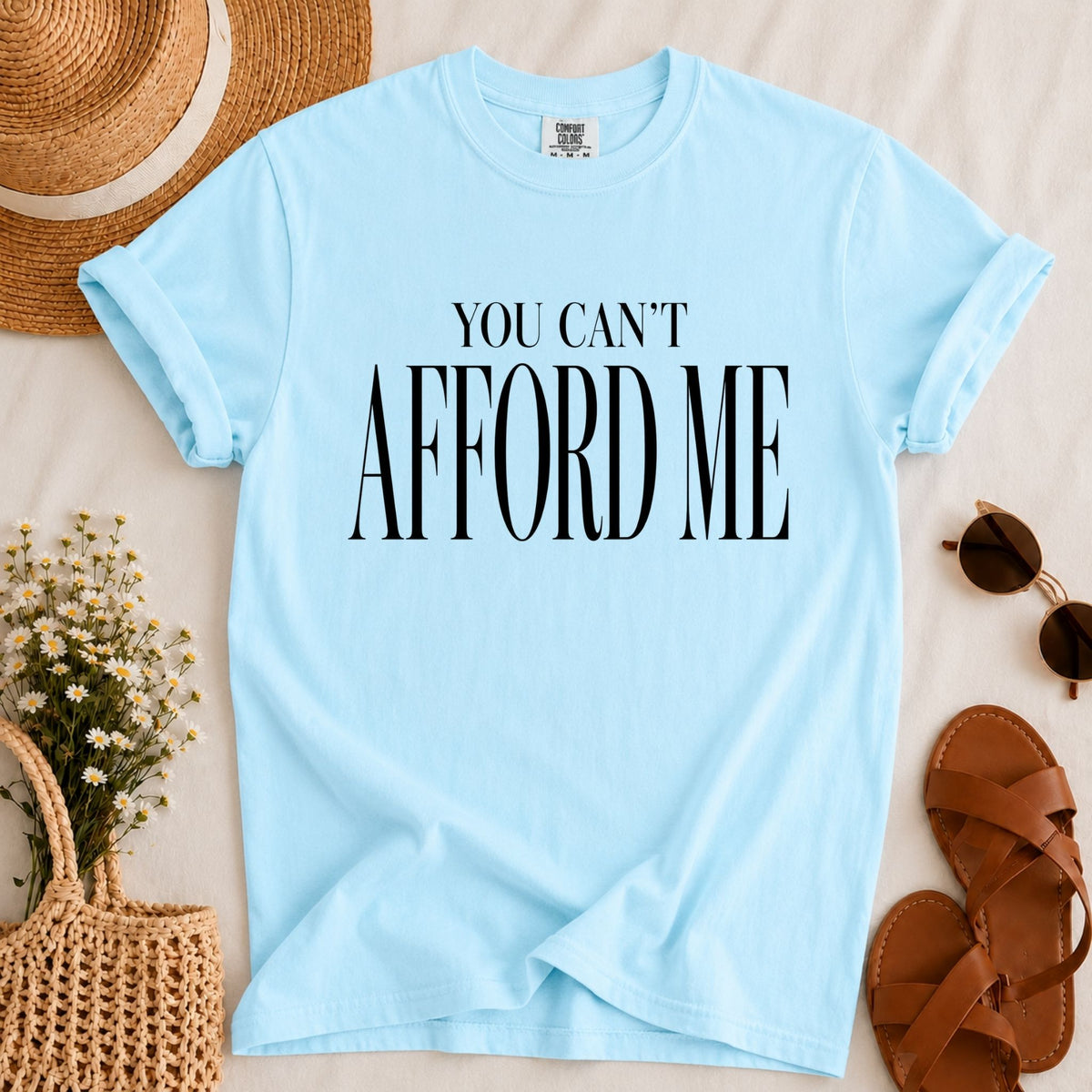 Can't Afford Me T-shirt