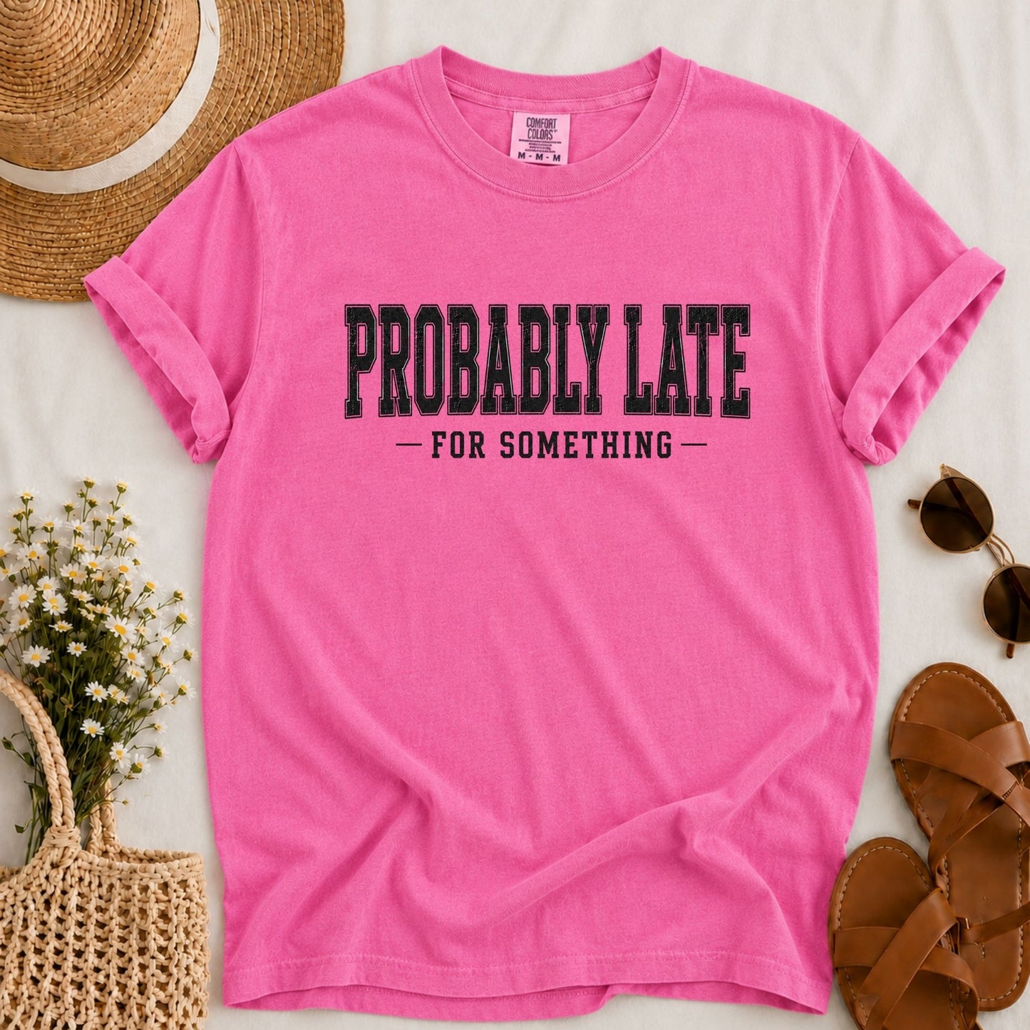 Probably Late T-shirt