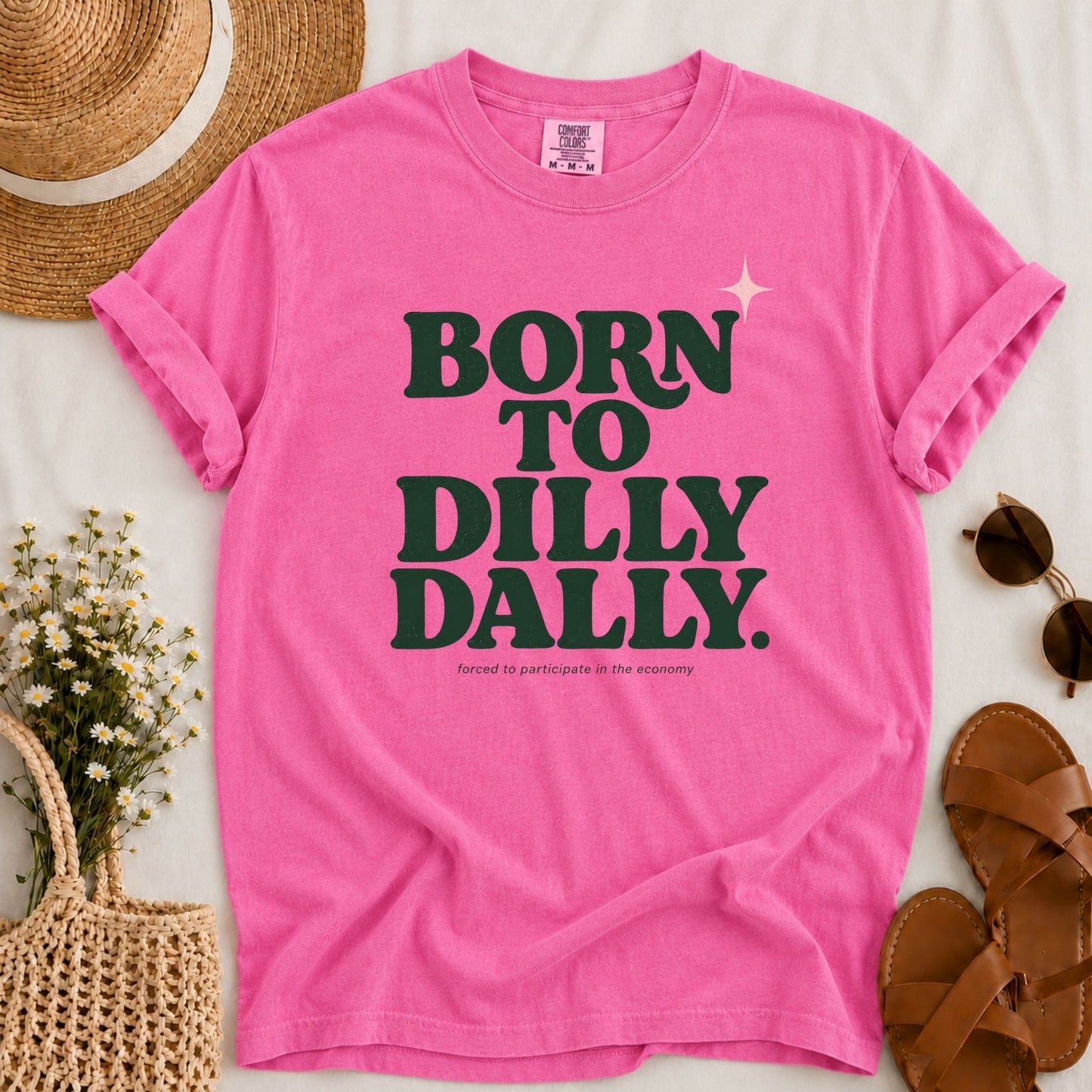 Born to Dilly Dally T-shirt