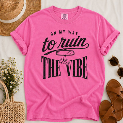 Ruin the Vibe T-shirt