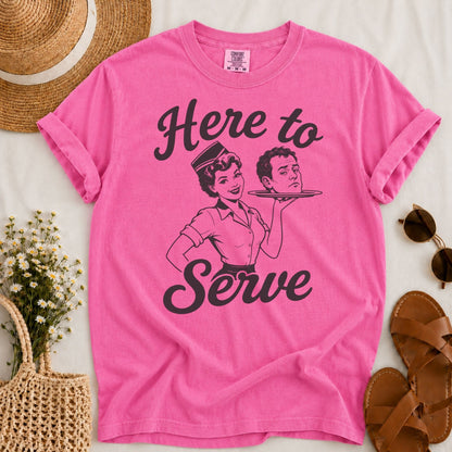 Here to Serve T-shirt