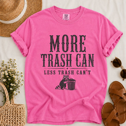More Trash Can T-shirt