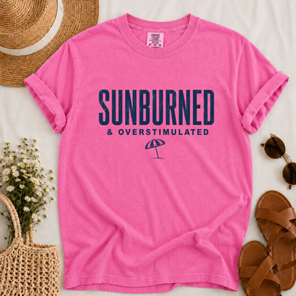 Sunburned & Overstimulated T-shirt