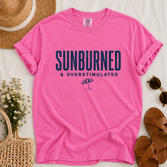 Sunburned & Overstimulated T-shirt