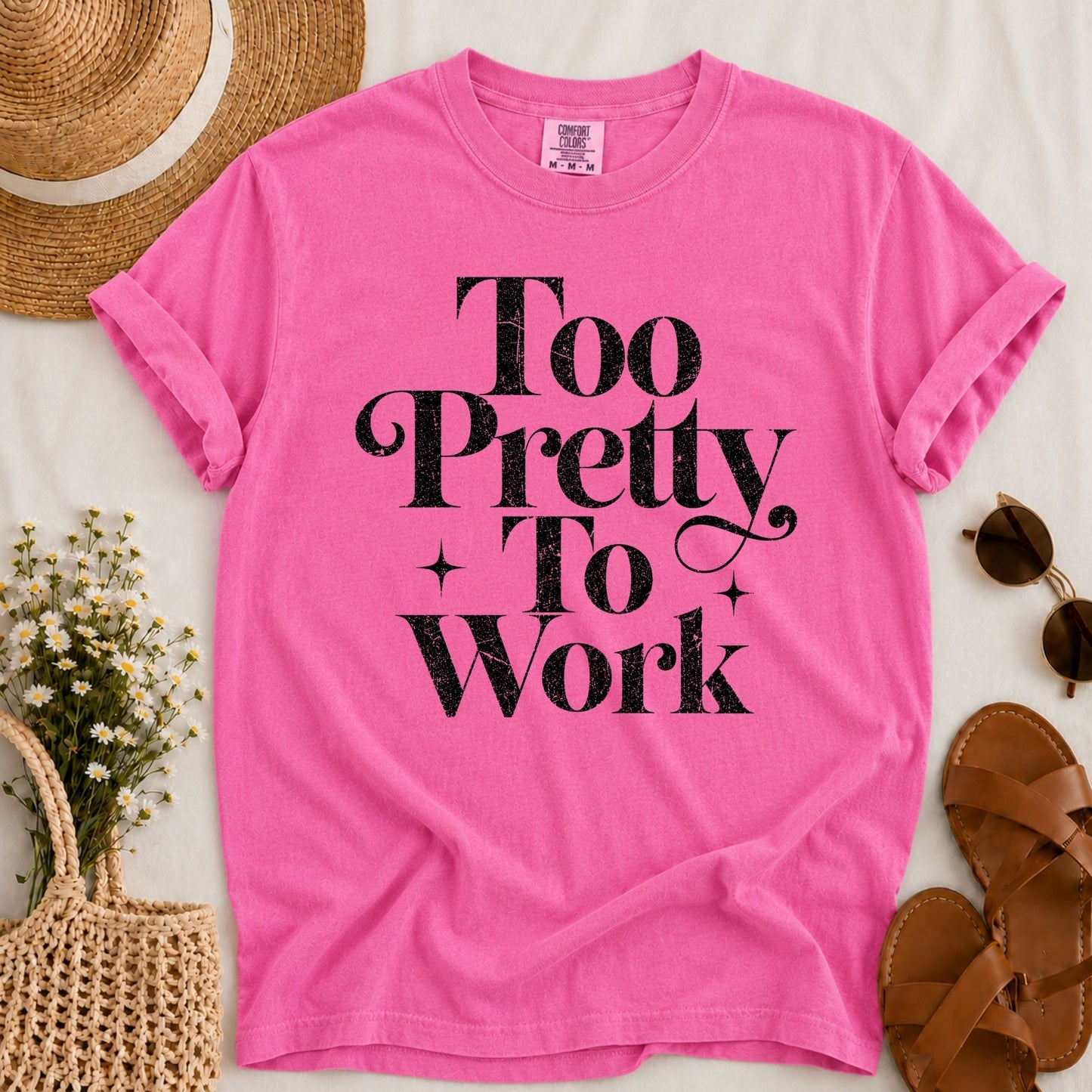Too Pretty to Work T-shirt