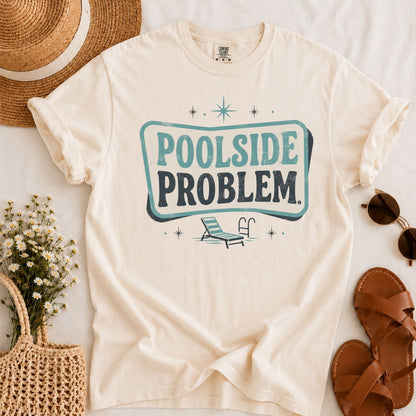 Poolside Problem T-shirt