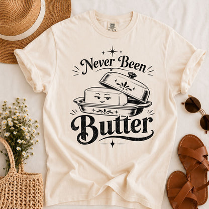 Never Been Butter T-shirt