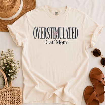 Overstimulated Cat Mom T-shirt