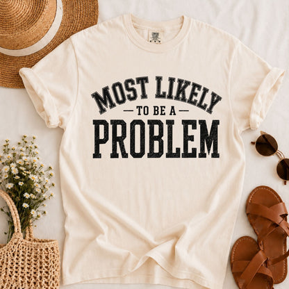 Likely to be a Problem T-shirt