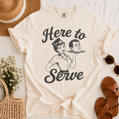 Here to Serve T-shirt