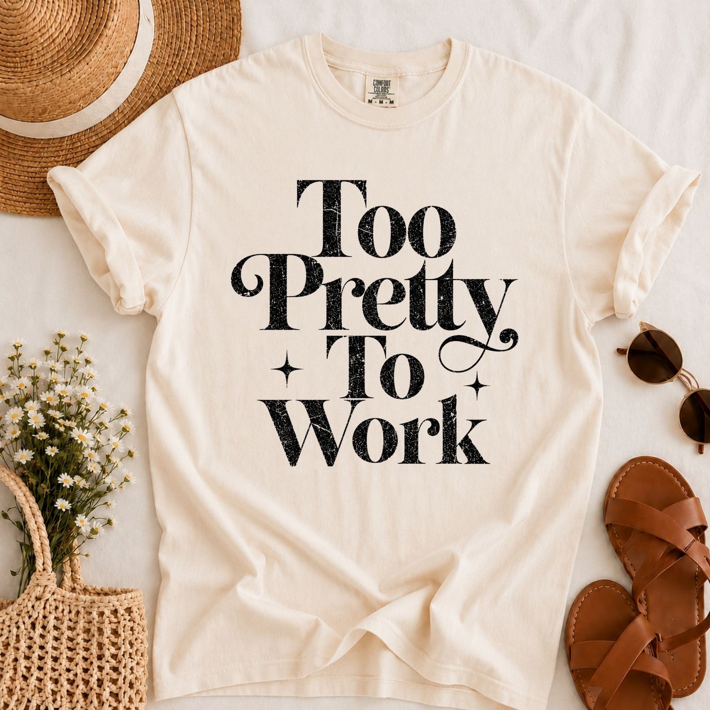 Too Pretty to Work T-shirt