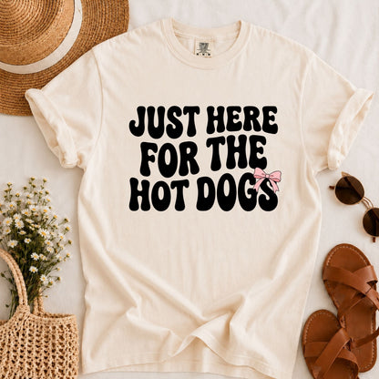 Here for the Hot Dogs T-shirt