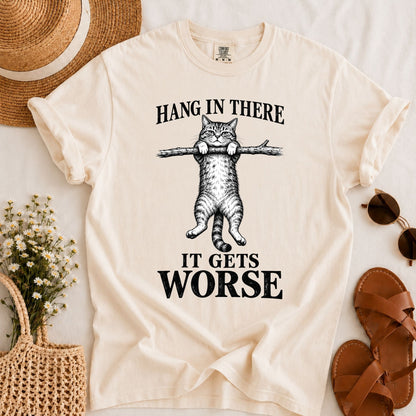 It Gets Worse T-shirt