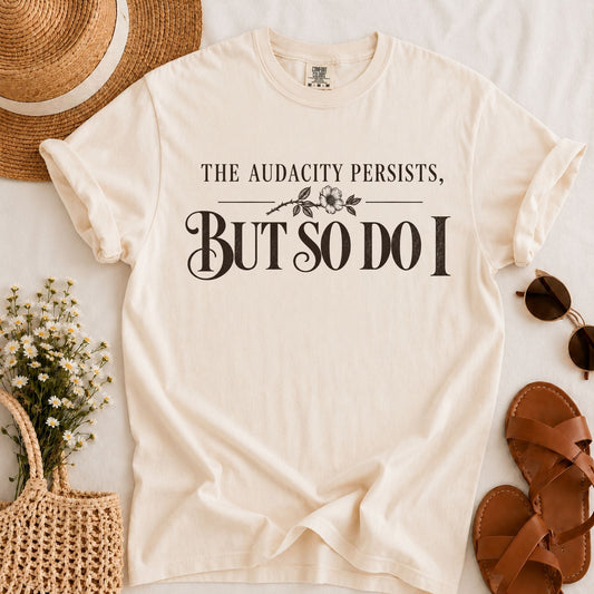 Audacity Persists T-shirt