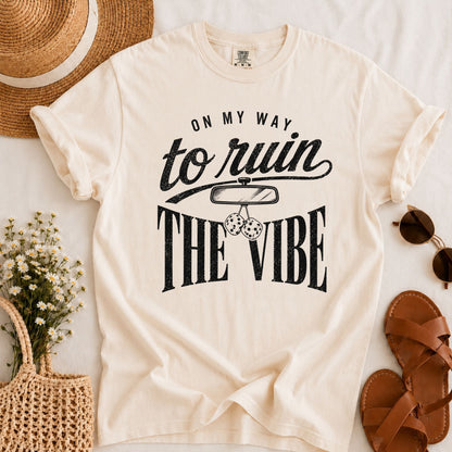 Ruin the Vibe T-shirt