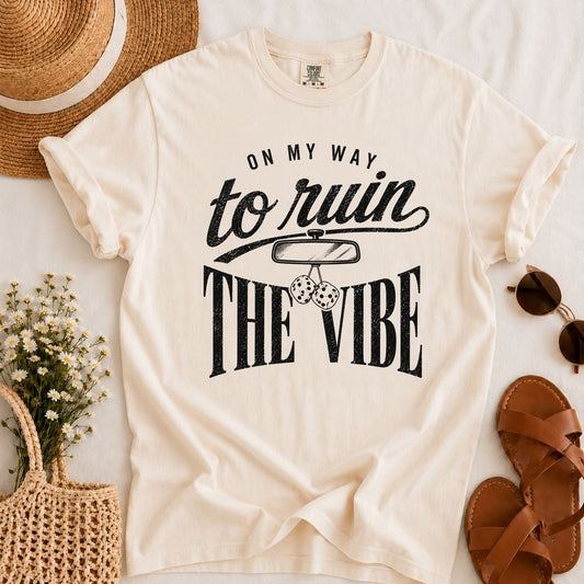 Ruin the Vibe T-shirt