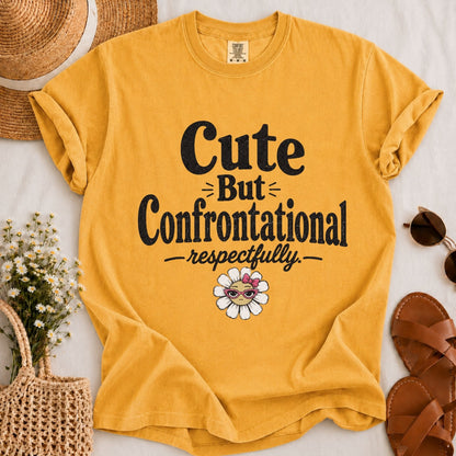 Cute but Confrontational T-shirt