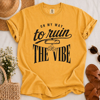 Ruin the Vibe T-shirt