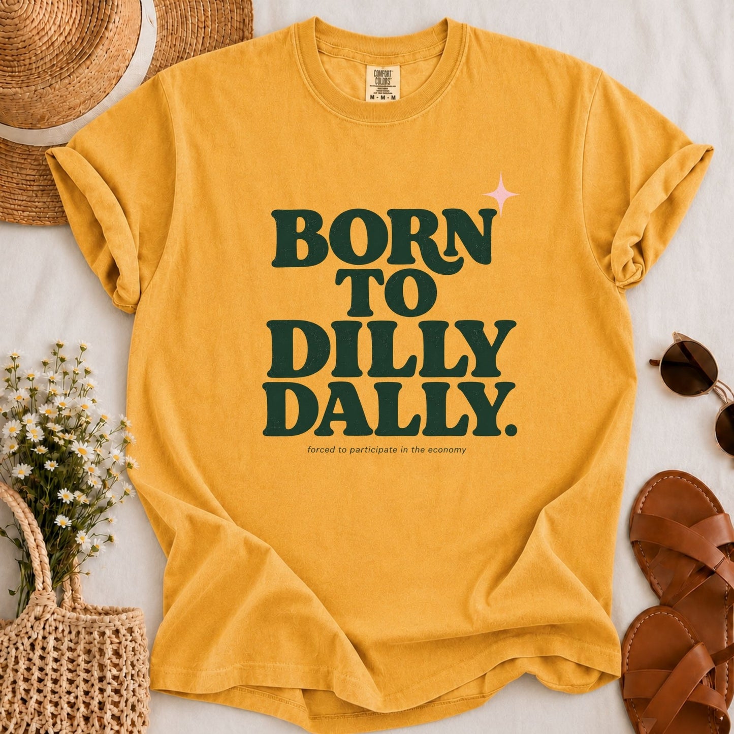 Born to Dilly Dally T-shirt