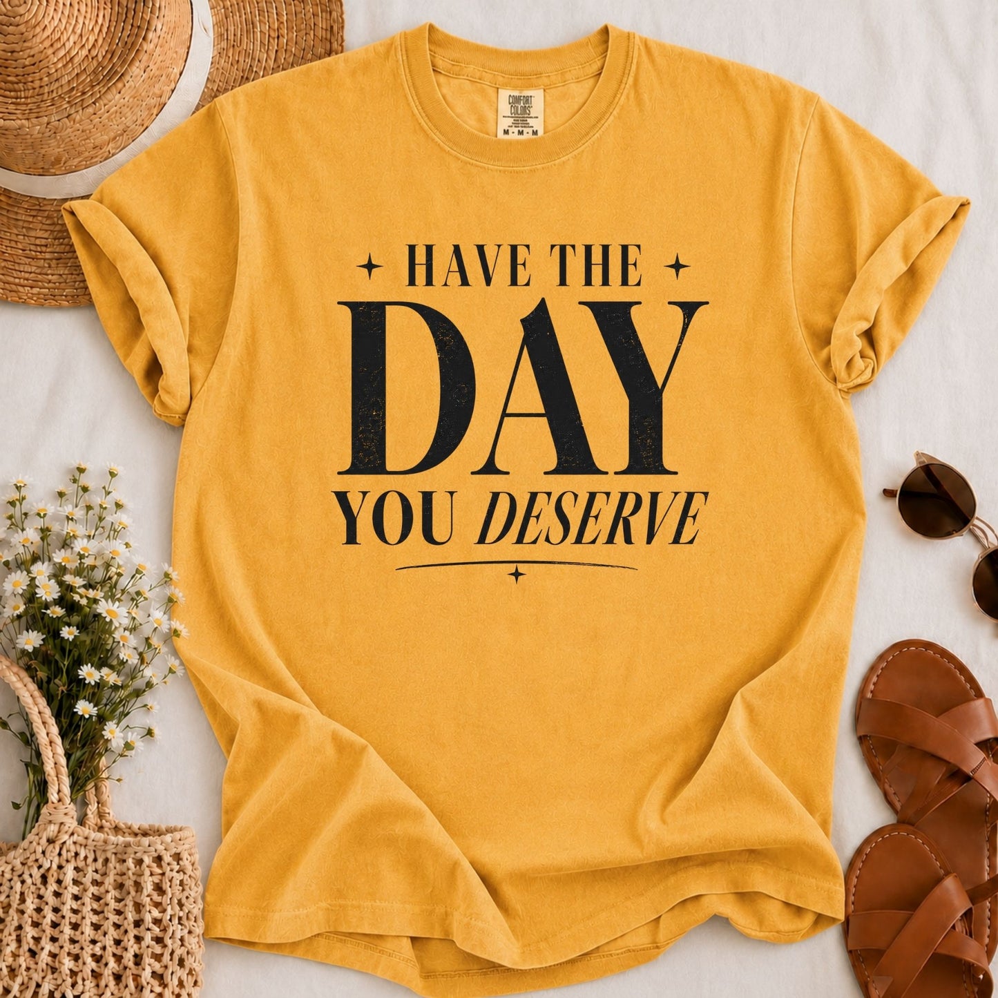 Day You Deserve T-shirt