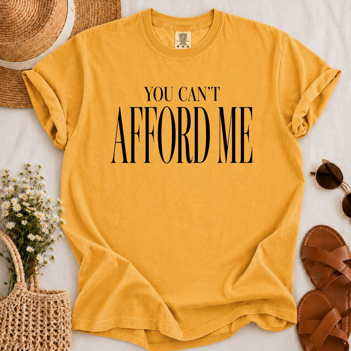 Can't Afford Me T-shirt