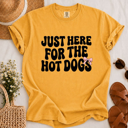Here for the Hot Dogs T-shirt