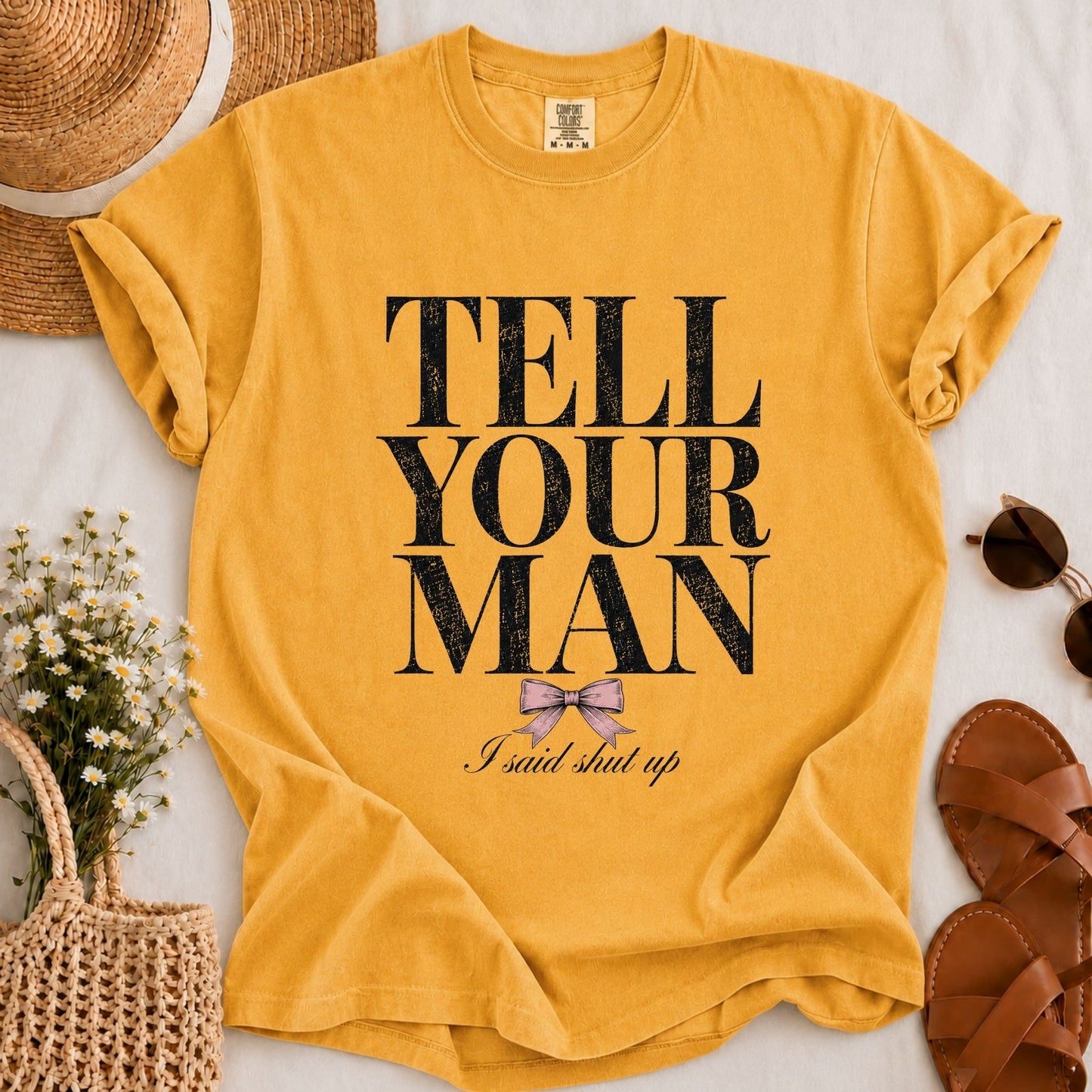 Tell Your Man T-shirt