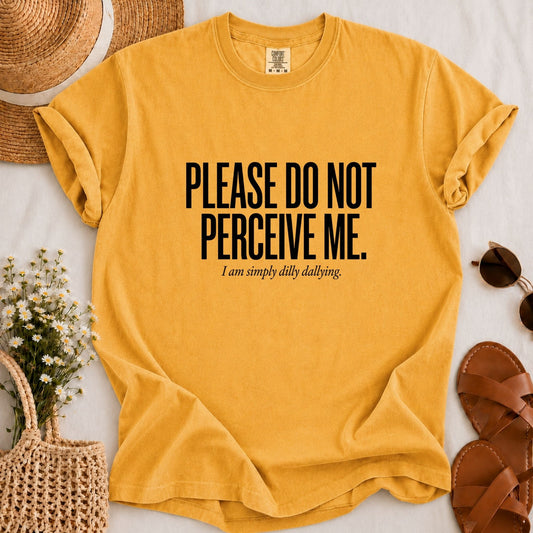 Do Not Perceive Me T-shirt
