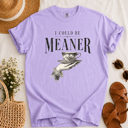 Could be Meaner T-shirt