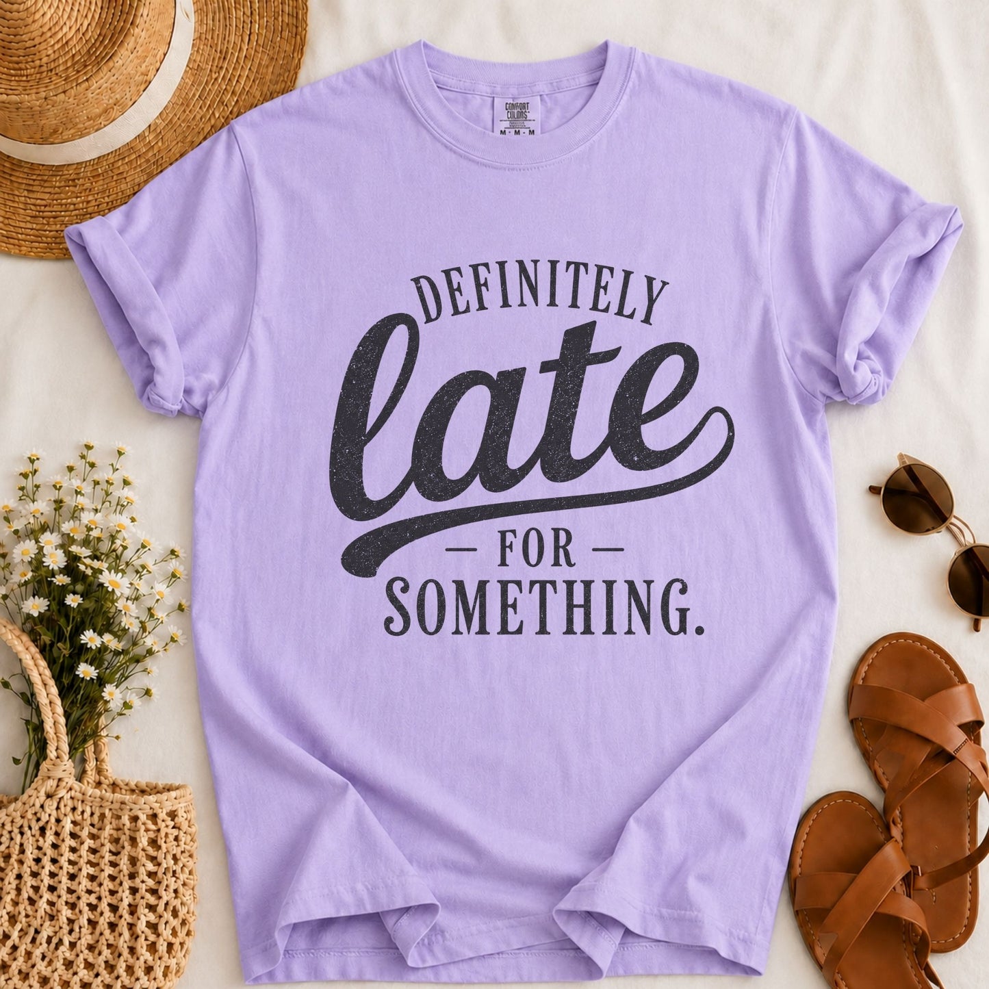 Definitely Late T-shirt
