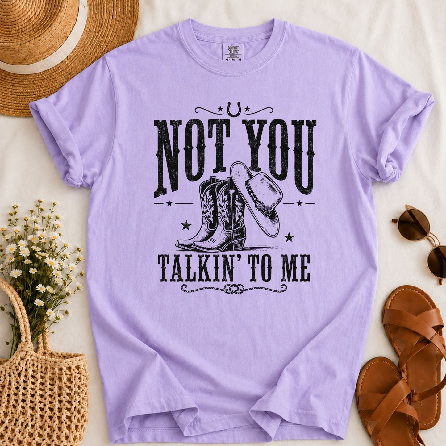 Not You Talkin T-shirt