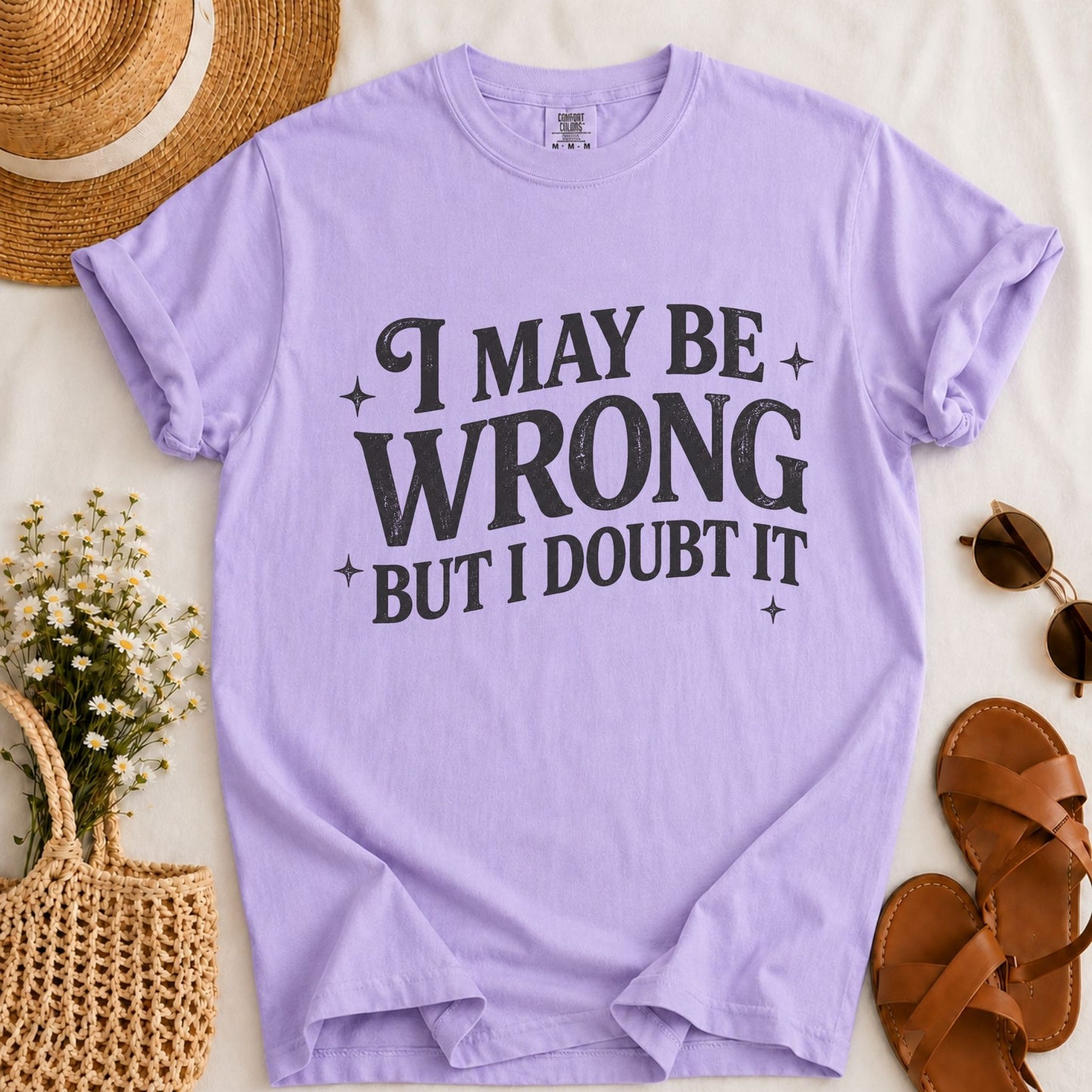 May Be Wrong T-shirt