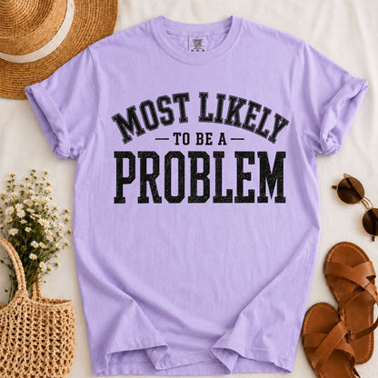 Likely to be a Problem T-shirt
