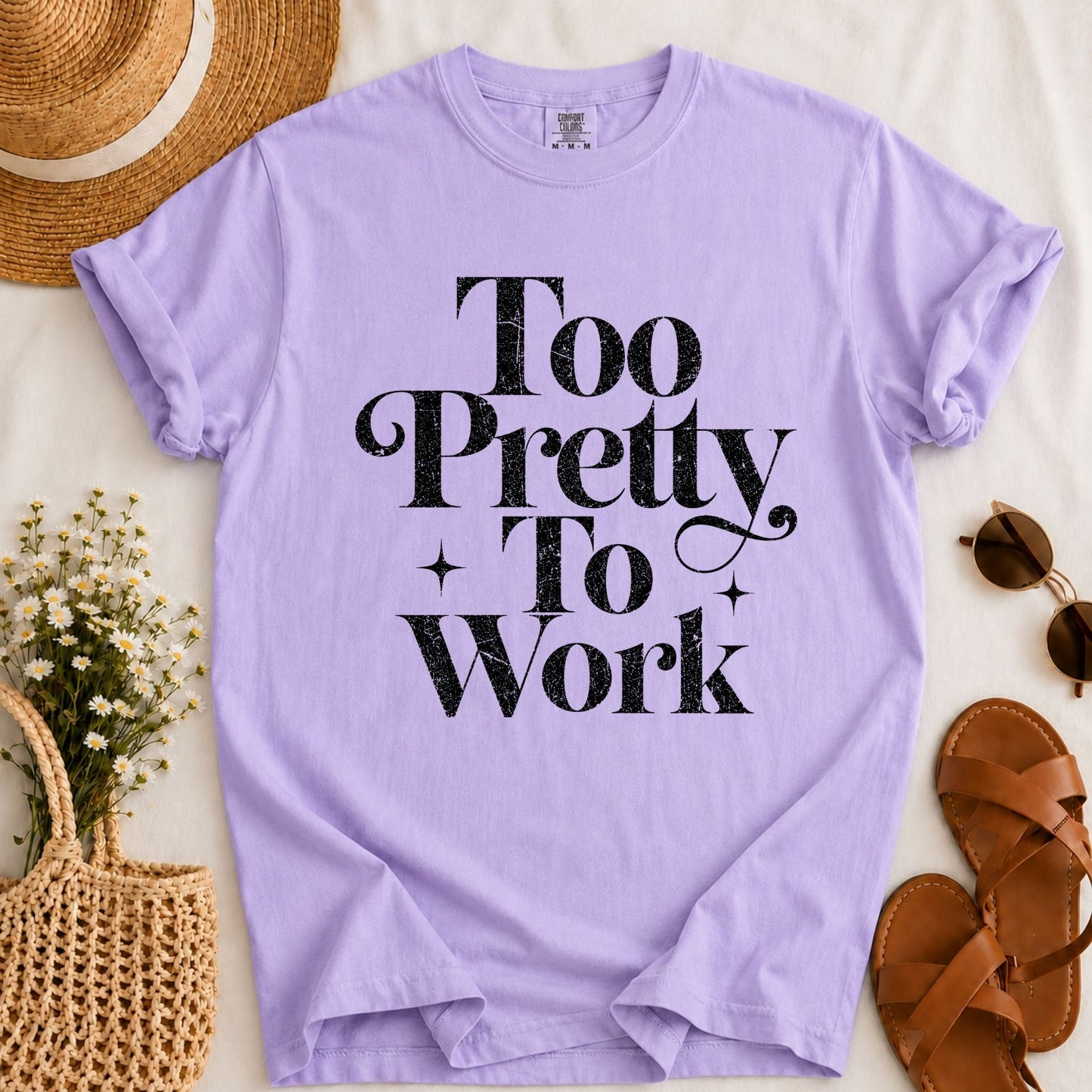 Too Pretty to Work T-shirt