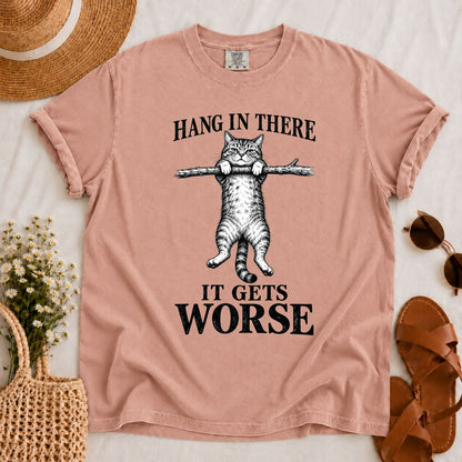 It Gets Worse T-shirt
