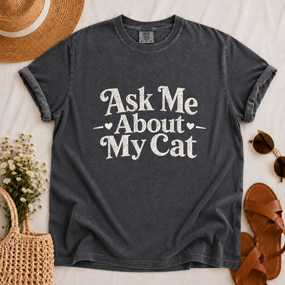 Ask About My Cat T-shirt