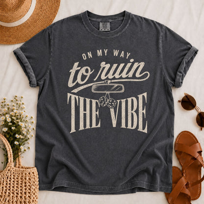 Ruin the Vibe T-shirt