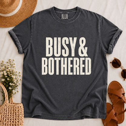 Busy & Bothered T-shirt