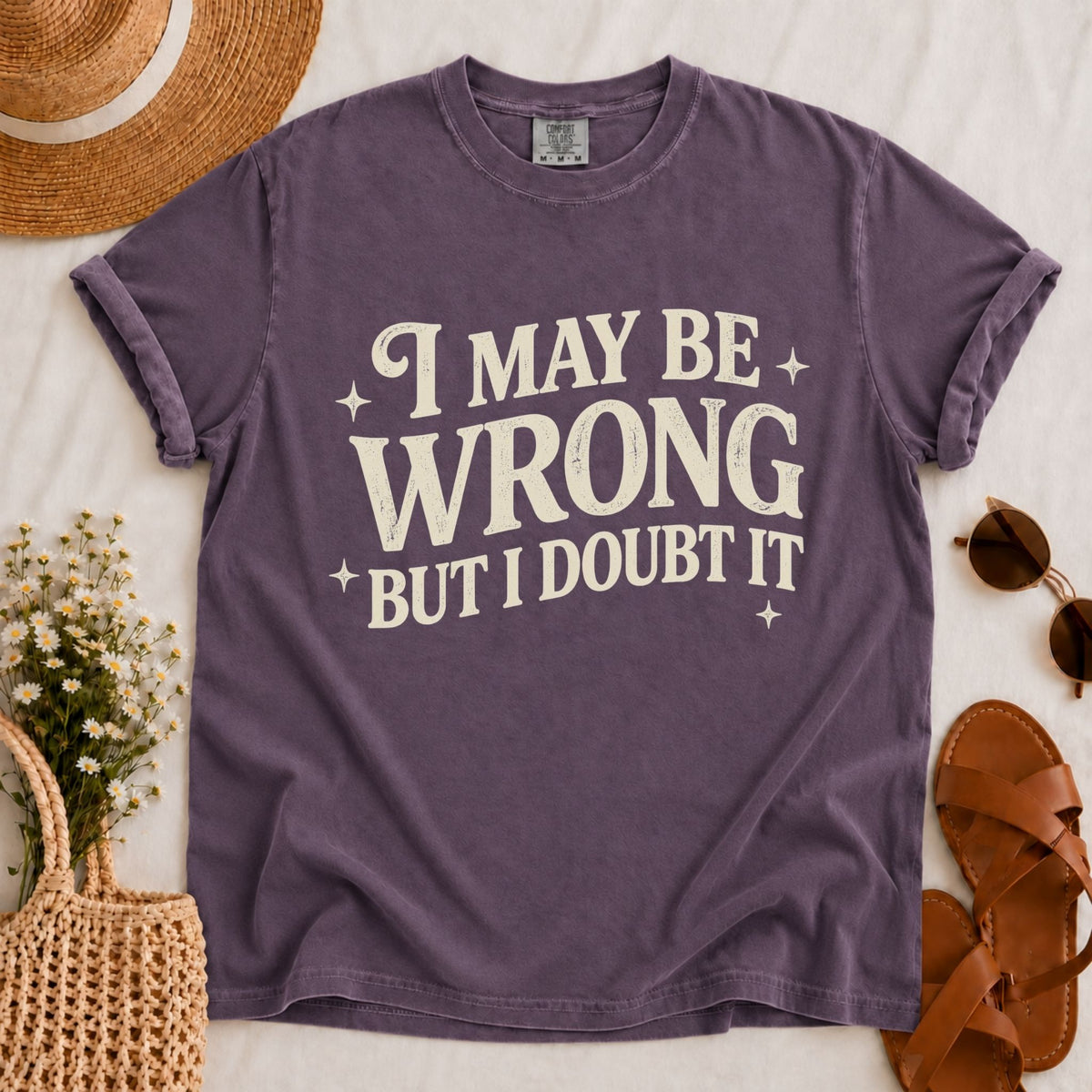 May Be Wrong T-shirt