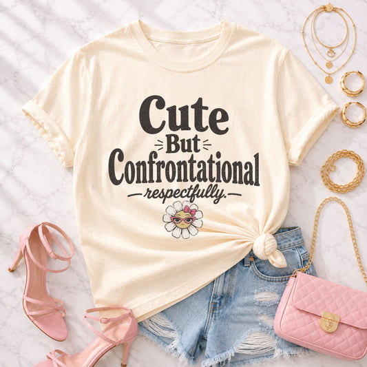 Cute but Confrontational Tee