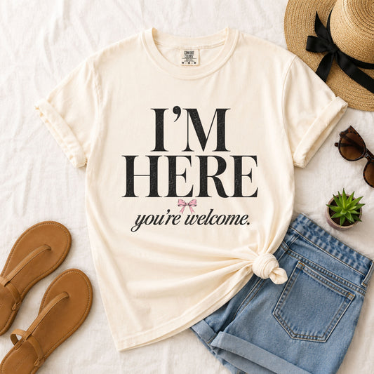 I'm Here Tee